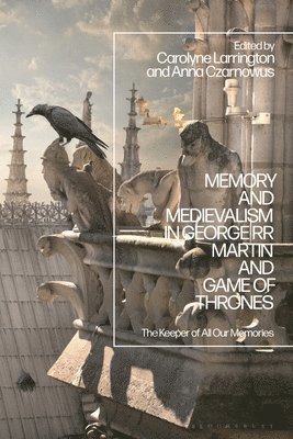 bokomslag Memory and Medievalism in George RR Martin and Game of Thrones