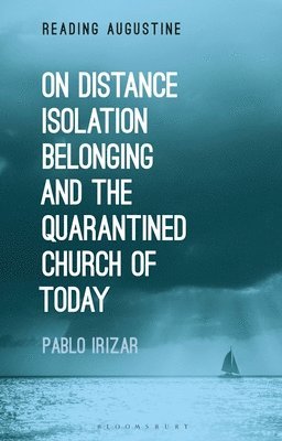 On Distance, Belonging, Isolation and the Quarantined Church of Today 1