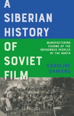bokomslag A Siberian History of Soviet Film