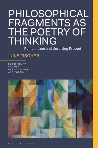 Luke Fischer, James D. Reid, James D Reid, Rick Anthony Furtak - Philosophical Fragments as the Poetry of Thinking, Häftad