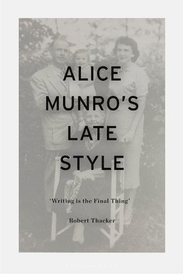 Alice Munro's Late Style 1