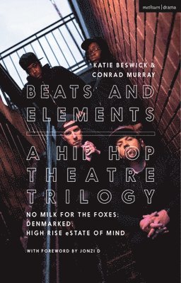 Beats and Elements: A Hip Hop Theatre Trilogy 1