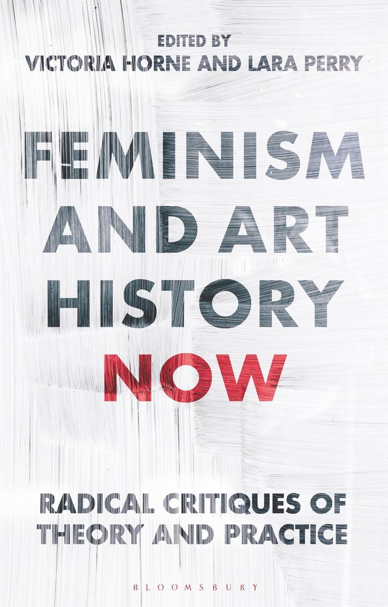 Victoria Horne, Lara Perry, UK) Horne, Victoria (Northumbria University, UK) Perry, Lara (University of Brighton - Feminism and Art History Now, Häftad