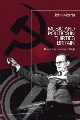 bokomslag Music and Politics in Thirties Britain