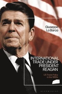 bokomslag International Trade under President Reagan