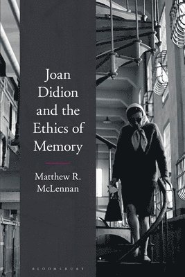 Joan Didion and the Ethics of Memory 1