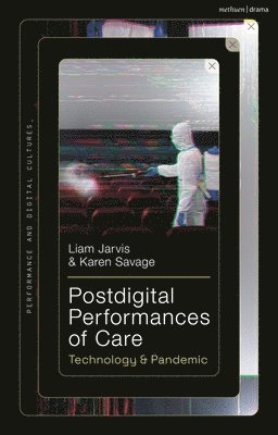 Postdigital Performances of Care 1
