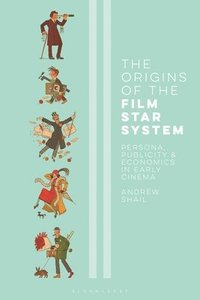 bokomslag The Origins of the Film Star System