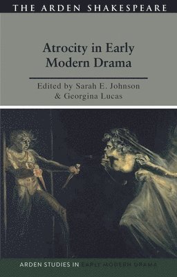 Atrocity and Early Modern Drama 1