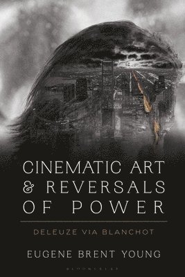 Eugene B. Young, USA) Young, Eugene B. (Le Moyne College, Syracuse - Cinematic Art and Reversals of Power, Häftad