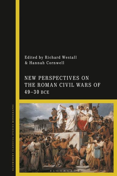 Richard Westall, Hannah Cornwell - New Perspectives on the Roman Civil Wars of 49–30 BCE, Häftad