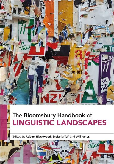 Robert Blackwood, Stefania Tufi, Will Amos - Bloomsbury Handbook of Linguistic Landscapes, Inbunden