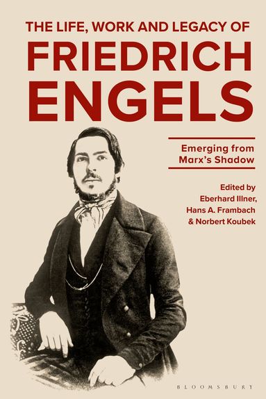 Eberhard Illner, Hans A. Frambach, Norbert Koubek - Life, Work and Legacy of Friedrich Engels, Inbunden