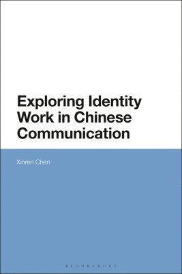 bokomslag Exploring Identity Work in Chinese Communication