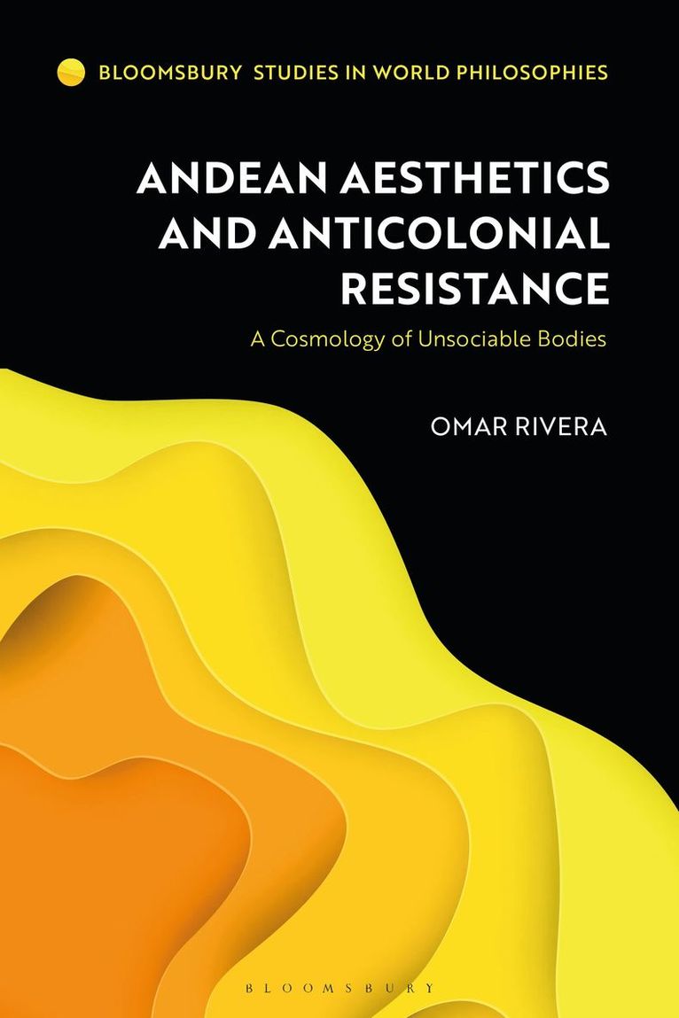 Andean Aesthetics and Anticolonial Resistance 1