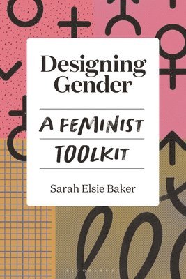 Sarah Elsie Baker, New Zealand) Baker, Dr Sarah Elsie (Media Design School - Designing Gender, Inbunden