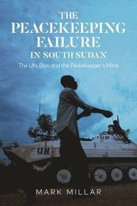bokomslag Peacekeeping Failure in South Sudan
