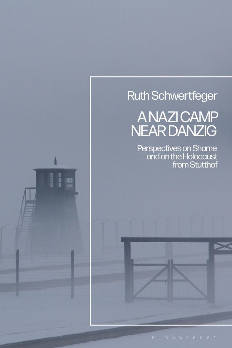 Ruth Schwertfeger, USA) Schwertfeger, Professor Emerita Ruth (University of Wisconsin-Milwaukee - Nazi Camp Near Danzig, Inbunden