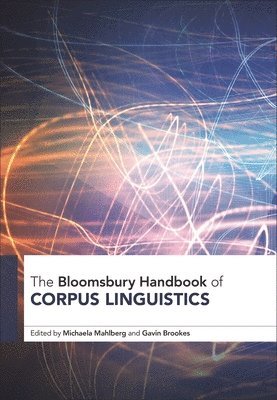 Michaela Mahlberg, Gavin Brookes, Niall Curry - The Bloomsbury Handbook of Corpus Linguistics, Inbunden