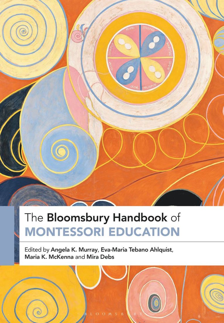 Angela Murray, Eva-Maria Tebano Ahlquist, Maria McKenna, Mira Debs, USA) Murray, Angela (University of Kansas, Sweden) Ahlquist, Eva-Maria Tebano (Stockholm University, USA) McKenna, Maria (University of Notre Dame, USA) Debs, Mira (Yale University - Bloomsbury Handbook of Montessori Education, Häftad