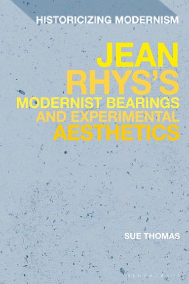 Sue Thomas, Matthew Feldman - Jean Rhys's Modernist Bearings and Experimental Aesthetics, Inbunden