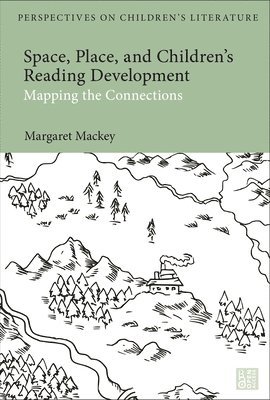 bokomslag Space, Place, and Children's Reading Development