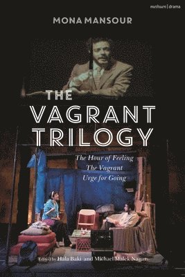 Mona Mansour, Michael Malek Najjar, Hala Baki, USA) Najjar, Professor Michael Malek (University of Oregon, USA) Baki, Hala (Cal Poly, San Luis Obispo - Vagrant Trilogy: Three Plays by Mona Mansour, Häftad