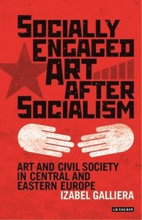 bokomslag Socially Engaged Art after Socialism