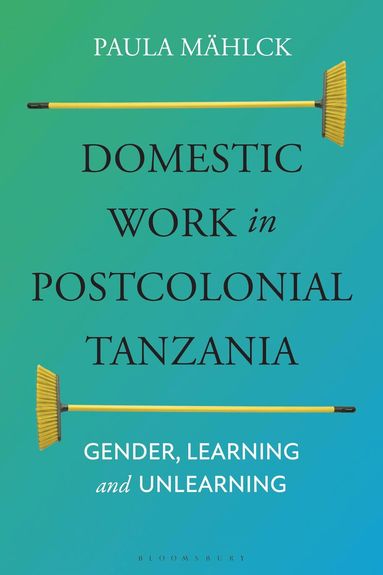Paula Mählck - Domestic Work in Postcolonial Tanzania, Häftad