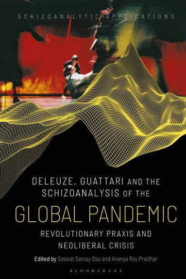Saswat Samay Das, Ananya Roy Pratihar - Deleuze, Guattari and the Schizoanalysis of the Global Pandemic, Häftad
