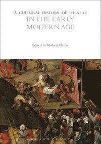 bokomslag A Cultural History of Theatre in the Early Modern Age