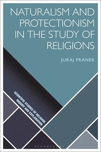 bokomslag Naturalism and Protectionism in the Study of Religions