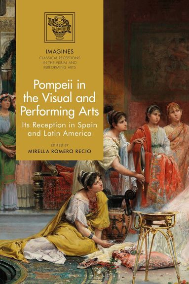 Mirella Romero Recio - Pompeii in the Visual and Performing Arts, Häftad