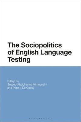 Seyyed-Abdolhamid Mirhosseini, Peter De Costa, Peter de Costa - Sociopolitics of English Language Testing, Häftad