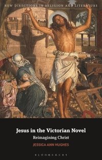 bokomslag Jesus in the Victorian Novel