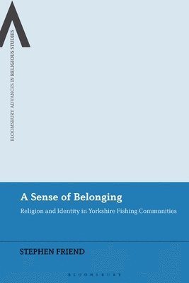 Stephen Friend, UK) Friend, Stephen (York St John University, Bettina E. Schmidt - Sense of Belonging, Häftad
