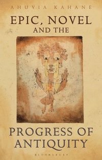 bokomslag Epic, Novel and the Progress of Antiquity