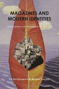 bokomslag Magazines and Modern Identities: Global Cultures of the Illustrated Press, 1880-1945