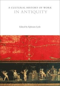 bokomslag Cultural History of Work in Antiquity