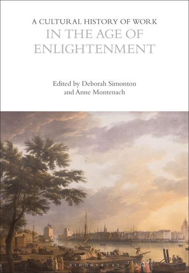 Anne Montenach, Deborah Simonton - Cultural History of Work in the Age of Enlightenment, Häftad