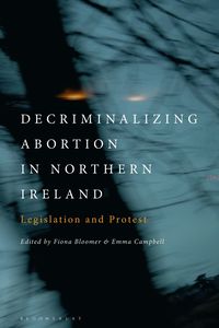 bokomslag Decriminalizing Abortion in Northern Ireland