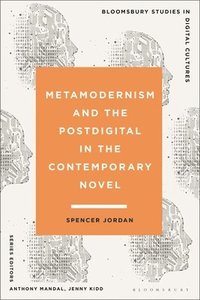 bokomslag Metamodernism and the Postdigital in the Contemporary Novel