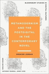 bokomslag Metamodernism and the Postdigital in the Contemporary Novel