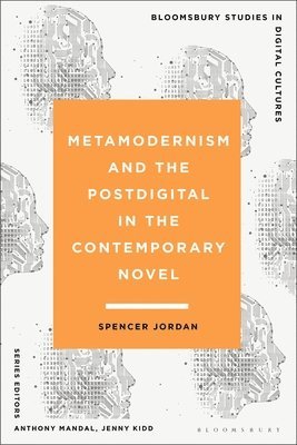 bokomslag Metamodernism and the Postdigital in the Contemporary Novel