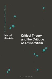 bokomslag Critical Theory and the Critique of Antisemitism