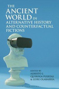 bokomslag The Ancient World in Alternative History and Counterfactual Fictions