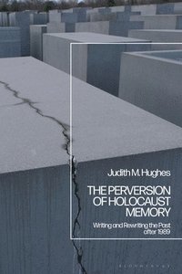 bokomslag The Perversion of Holocaust Memory