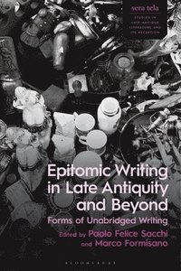 bokomslag Epitomic Writing in Late Antiquity and Beyond