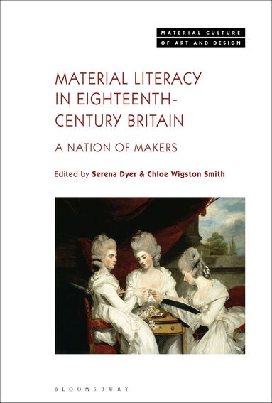 Serena Dyer, Chloe Wigston Smith - Material Literacy in 18th-Century Britain, Häftad