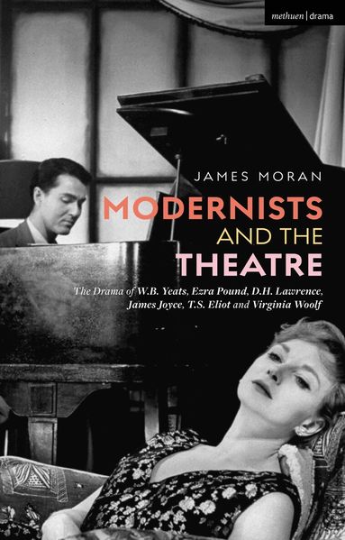 James Moran - Modernists and the Theatre, Häftad
